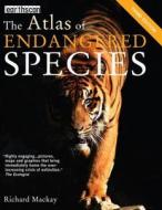 The Atlas Of Endangered Species di Richard Mackay edito da Taylor & Francis Ltd