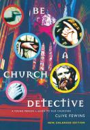 Be a Church Detective di Clive Fewins edito da Canterbury Press