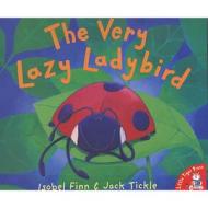 The Very Lazy Ladybird di Isobel Finn edito da Little Tiger Press Group