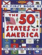 My First Book Of The 50 States Of America di Armadillo Press edito da Anness Publishing