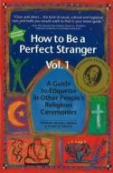 How to be a Perfect Stranger Volume 1 di Stuart Matlins edito da Northstone Publishing