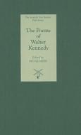 The Poems of Walter Kennedy di Walter Kennedy edito da Scottish Text Society