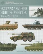 Postwar Armored Fighting Vehicles: 1945-Present di Michael E. Haskew edito da Amber Books