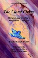 The Cloud Circus di Gladys Gooch Hume edito da Word Wright International