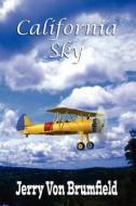 California Sky di Jerry Von Brumfield edito da Writers Cramp Publishing