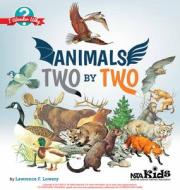 Animals Two by Two: I Wonder Why di Lawrence Lowery edito da NATL SCIENCE TEACHERS ASSN
