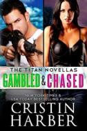 Gambled And Chased di Cristin Harber edito da Nla Digital Llc