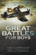 Great Battles for Boys WWII Pacific di Joe Giorello edito da Joe Giorello