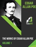 The Works of Edgar Allan Poe- .Volume 1 di Edgar Allan Poe edito da Createspace Independent Publishing Platform