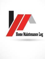 Home Maintenance Log: Repairs and Maintenance Record Log Book Sheet for Home, Office, Building Cover 5 di David Bunch edito da Createspace Independent Publishing Platform