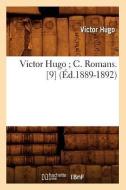 Victor Hugo; C. Romans. [9] (Ed.1889-1892) di Victor Hugo edito da Hachette Livre - Bnf