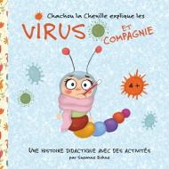 Chachou la Chenille explique les virus et compagnie di Susanne Bohne edito da Books on Demand