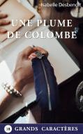 Une Plume de Colombe di Isabelle Desbenoit edito da Books on Demand