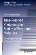Time-Resolved Photoionisation Studies of Polyatomic Molecules di Martin Alex Bjørnholst edito da Springer International Publishing