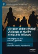 Migration and Integration Challenges of Muslim Immigrants in Europe edito da Springer International Publishing