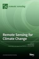 Remote Sensing for Climate Change edito da MDPI AG