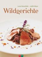 Wildgerichte di Lucas Rosenblatt, Judith Meyer edito da Fona Verlag AG