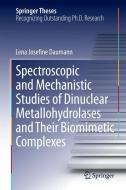 Spectroscopic and Mechanistic Studies of Dinuclear Metallohydrolases and Their Biomimetic Complexes di Lena Josefine Daumann edito da Springer International Publishing