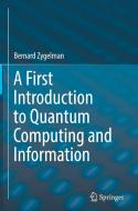 A First Introduction to Quantum Computing and Information di Bernard Zygelman edito da Springer-Verlag GmbH