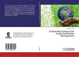 Ecofriendly Products for Insect Pest/Vector Management di Abhay Khandagle edito da LAP Lambert Academic Publishing