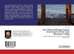 First Phase Heritage Impact Assessment of the Lake Bhangazi Lodge di Frans Prins edito da LAP Lambert Academic Publishing