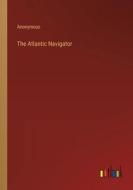 The Atlantic Navigator di Anonymous edito da Outlook Verlag