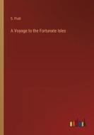 A Voyage to the Fortunate Isles di S. Piatt edito da Outlook Verlag