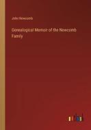 Genealogical Memoir of the Newcomb Family di John Newcomb edito da Outlook Verlag