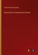 Dhoula Bel: Ein Rosenkreuzer-Roman di Paschal Beverly Randolph edito da Outlook Verlag