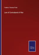 Law of Contraband of War di Frederic Thomas Pratt edito da Salzwasser Verlag