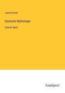 Deutsche Mythologie di Jacob Grimm edito da Anatiposi Verlag
