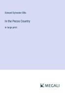 In the Pecos Country di Edward Sylvester Ellis edito da Megali Verlag