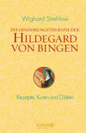 Die Ernährungstherapie der Hildegard von Bingen di Wighard Strehlow edito da Knaur MensSana HC