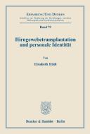 Hirngewebetransplantation und personelle Identität di Elisabeth Hildt edito da Duncker & Humblot GmbH