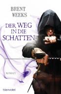 Der Weg in die Schatten di Brent Weeks edito da Blanvalet Taschenbuchverl