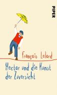 Hector und die Kunst der Zuversicht di François Lelord edito da Piper Verlag GmbH