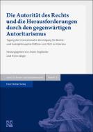 Die Autorität des Rechts und die Herausforderungen durch den gegenwärtigen Autoritarismus edito da Steiner Franz Verlag