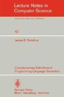 Complementary Definitions of Programming Language Semantics di J. E. Donahue edito da Springer Berlin Heidelberg