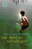 Der Rest ist Schweigen di Carla Guelfenbein edito da FISCHER Taschenbuch
