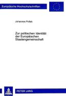 Zur politischen Identität der Europäischen Staatengemeinschaft di Johannes Pollak edito da Lang, Peter GmbH