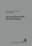 Der europäische Markt für Holzwerkstoffe di Frank Goecke, Udo Mantau, Christian Sörgel edito da Lang, Peter GmbH