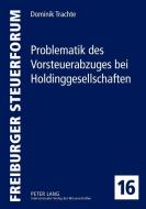 Problematik des Vorsteuerabzuges bei Holdinggesellschaften di Dominik Trachte edito da Lang, Peter GmbH