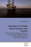 Vibrations in Flexible Rotor Systems with Friction di Nenad Mihajlovic edito da VDM Verlag