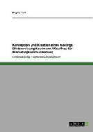 Konzeption und Kreation eines Mailings (Unterweisung Kaufmann / Kauffrau für Marketingkommunikation) di Regina Karl edito da GRIN Verlag