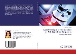 Spectroscopic Investigations of Nd doped oxide glasses di Shaweta Mohan edito da LAP Lambert Academic Publishing