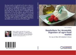 Resolutions for Anaerobic Digestion of agro-food wastes di Federico Battista edito da LAP Lambert Academic Publishing