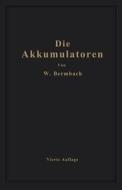 Die Akkumulatoren di Willibald Bermbach edito da Springer Berlin Heidelberg
