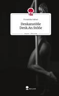 Denkanstöße Denk.An.Stöße. Life is a Story - story.one di Franziska Sutner edito da story.one publishing