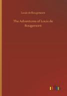 The Adventures of Louis de Rougemont di Louis de Rougemont edito da Outlook Verlag