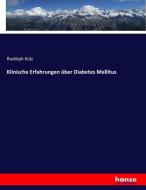 Klinische Erfahrungen über Diabetes Mellitus di Rudolph Külz edito da hansebooks